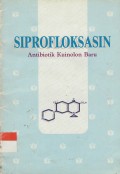 SIPROFLOKSASIN : Antibiotik Kuinolon Baru