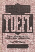 TOEFL : Four Complete Sample Tests, Including Essay Writing Sections