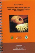 Buku Panduan Manajemen Masalah Bayi baru lahir untuk dokter, Bidan dan Perawat di rumah sakit