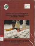 TANGGUNG JAWAB APOTEKER TERHADAP KESELAMATAN PASIEN ( PATIENT SAFETY)